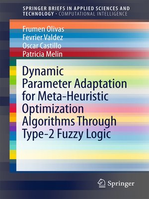 cover image of Dynamic Parameter Adaptation for Meta-Heuristic Optimization Algorithms Through Type-2 Fuzzy Logic